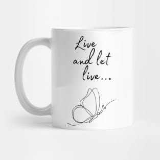 Live and let live Quote Mug